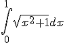 \int_0^1 \sqrt{x^2+1} dx